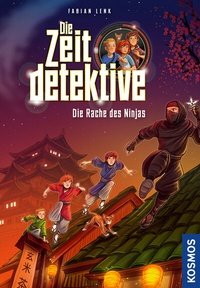 Abbildung von: Die Zeitdetektive, 6, Die Rache des Ninjas - Kosmos