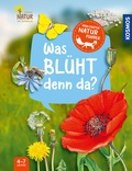 Cover: Mein erster Naturf&uuml;hrer, Was bl&uuml;ht denn da? - Kosmos