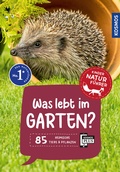 Cover: Was lebt im Garten? Kindernaturf&uuml;hrer - Kosmos