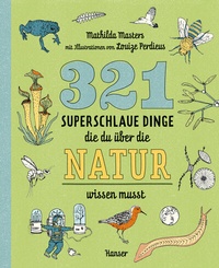 Abbildung von: 321 superschlaue Dinge, die du über die Natur wissen musst - Hanser