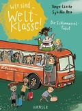 Cover: Wir sind (die) Weltklasse - Die Schlamassel-Fahrt - Hanser