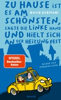 Cover: Zu Hause ist es am sch&ouml;nsten, sagte die linke Hand und hielt sich an der Heizung fest - Hanser