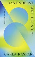 Cover: Das Ende ist beruhigend - Kiepenheuer & Witsch