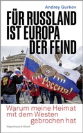 Cover: F&uuml;r Russland ist Europa der Feind - Kiepenheuer & Witsch