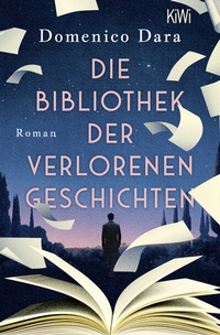Abbildung von: Die Bibliothek der verlorenen Geschichten - Kiepenheuer & Witsch