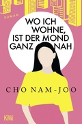 Cover: Wo ich wohne, ist der Mond ganz nah - Kiepenheuer & Witsch