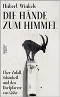 Cover: Die H&auml;nde zum Himmel - Kiepenheuer & Witsch