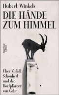 Cover: Die H&auml;nde zum Himmel - Kiepenheuer & Witsch