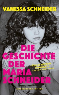Abbildung von: Die Geschichte der Maria Schneider - Kiepenheuer & Witsch