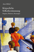 Abbildung von: Körperliche Selbstbestimmung - Vittorio Klostermann Verlag