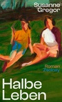 Cover: Halbe Leben - Zsolnay