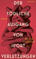 Cover: Der t&ouml;dliche Ausgang von Sportverletzungen - Zsolnay