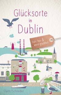Abbildung von: Glücksorte in Dublin - Droste Verlag GmbH