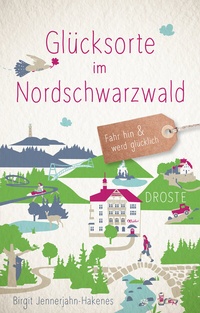 Abbildung von: Glücksorte im Nordschwarzwald - Droste Verlag GmbH