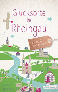 Abbildung von: Glücksorte im Rheingau - Droste Verlag GmbH