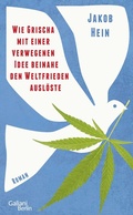 Bild: Wie Grischa mit einer verwegenen Idee beinahe den Weltfrieden ausl&ouml;ste - Galiani Berlin