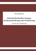 Cover: Dietrich Bonhoeffers Zeugnis als Herausforderung und Orientierung - Westarp BookOnDemand
