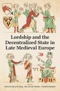 Cover: Lordship and the Decentralized State in Late Medieval Europe - Oxford University Press