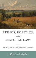 Cover: Ethics, Politics, and Natural Law - University of Notre Dame Press