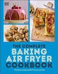 Abbildung von: The Complete Baking Air Fryer Cookbook - DK