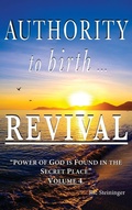 Cover: Authority to Birth Revival - Birthing Revival Ministries