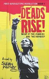 Enlarge image Cover: Deads Rise! - Shawn Whitney