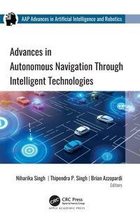 Enlarge image Cover: Advances in Autonomous Navigation through Intelligent Technologies - Apple Academic Press Inc.