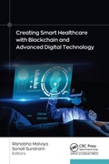 Cover: Creating Smart Healthcare with Blockchain and Advanced Digital Technology - Apple Academic Press Inc.