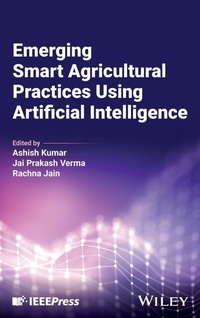 Enlarge image Cover: Emerging Smart Agricultural Practices Using Artificial Intelligence - Wiley-IEEE Press