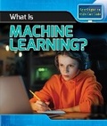 Cover: What Is Machine Learning? - PowerKids Press