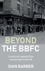 Cover: Beyond the Bbfc - Manchester University Press