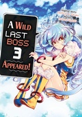 Cover: A Wild Last Boss Appeared! (Manga): Volume 3 - J-Novel Club