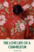 Cover: The Love Life Of A Chameleon - Belinda Tobin