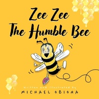 Enlarge image Cover: Zee Zee The Humble Bee - Troubador Publishing