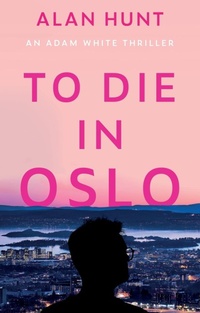 Enlarge image Cover: To Die in Oslo - Troubador Publishing