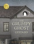 Cover: The Grumpy Ghost Upstairs - Floris Books