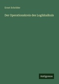 Cover: Der Operationskreis des Logikkalkuls - Antigonos Verlag