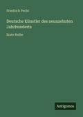 Cover: Deutsche K&uuml;nstler des neunzehnten Jahrhunderts - Antigonos Verlag
