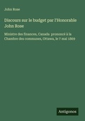 Cover: Discours sur le budget par l'Honorable John Rose - Antigonos Verlag