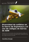 Cover: Diversidad de anfibios en la Sierra de Espinha&ccedil;o y el uso de c&oacute;digos de barras de ADN - Ediciones Nuestro Conocimiento