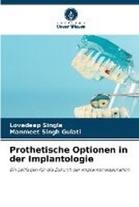 Abbildung von: Prothetische Optionen in der Implantologie - Verlag Unser Wissen