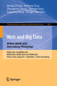 Enlarge image Cover: Web and Big Data. APWeb-WAIM 2024 International Workshops - Springer