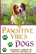 Cover: PAWsitive Vibes - Dogs: A Positive Vibes Inspirational for Dog Lovers - HamiltonTroll