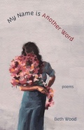 Cover: My Name Is Another Word - Small Pond Publishing