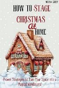 Abbildung von: How to Stage Christmas at Home - BILLY GRANT