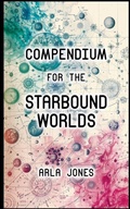 Cover: Compendium For The Starbound Worlds - Magentabooks LLC