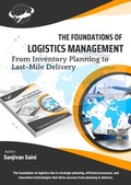 Cover: The Foundations of Logistics Management: From Inventory Planning to Last-Mile Delivery - SANJIVAN SAINI