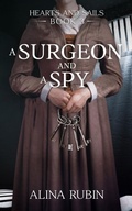 Cover: A Surgeon and a Spy - Alina Rubin