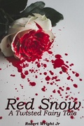 Cover: Red Snow - A Twisted Fairy Tale - Robert Wright