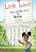 Cover: Little Lizzy Visits the White House - Reading with Dr. Liz